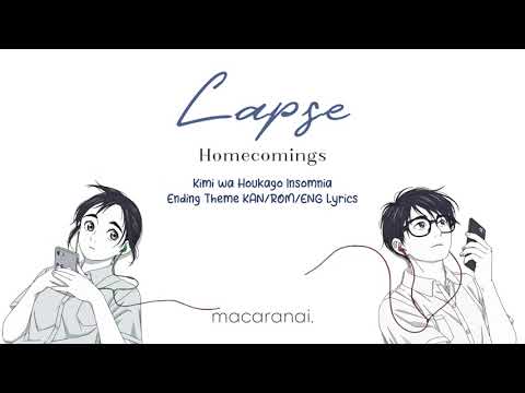 Lapse - Homecomings (Lyric) [Ost. Ending Song Insomniacs After School (Kimi  wa Houkago Insomnia) ED] 